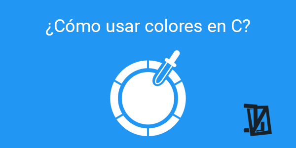 Te enseñamos cómo usar colores en tus programas en C