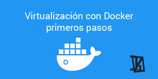 Virtualización con Docker primeros pasos
